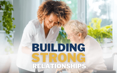Building A Strong Relationship With Your Patient & Their Family